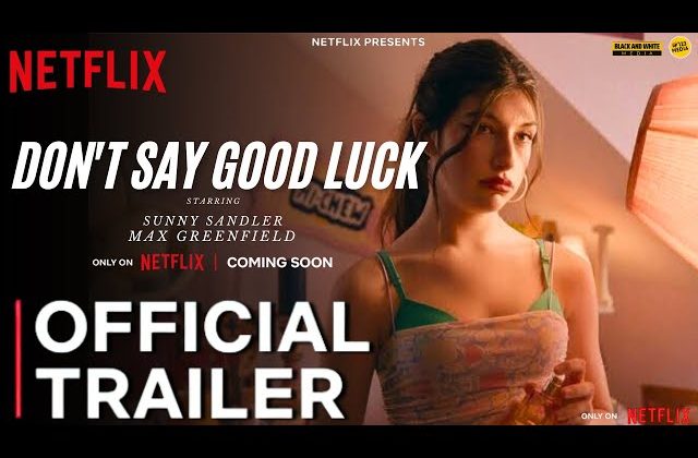 Don’t Say Good Luck (2026) Movie Review – Plot, Performance & Verdict